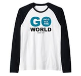 Go Into All The World – Faith Gospel Mark 16:15 Jesus Quote Raglan Baseball Tee