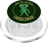 Take Me To Your Cheerleader Homme, Femme, Enfant, Amant Alien PopSockets PopGrip pour MagSafe