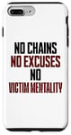 iPhone 7 Plus/8 Plus No Chains No Excuses No Victim Mentality Motivational Case