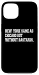 iPhone 13 New York Same As Chicago but without Bastards Case