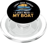 I Don't Need Therapy Boat Cruise Yacht PopSockets PopGrip pour MagSafe