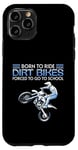 Coque pour iPhone 11 Pro Born Ride Dirt Bikes Forced School Funny Motocross Hommes Garçons