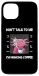 Coque pour iPhone 13 Axolotl Don't Talk To Me I'm Drinking Coffee Style japonais