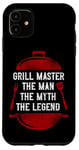 iPhone 11 BBQ Smoker Grill Master The Man The Myth The Legend Case