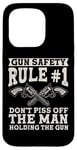 iPhone 15 Pro Gun Safety Rule - Don't Piss Off The Man Holding The Gun Case