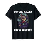 Psycho Killer T-Shirt