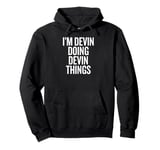 I'M DEVIN DOING DEVIN THINGS Funny Unique Pullover Hoodie