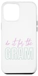 Coque pour iPhone 13 Pro Max Do It for the Gram Hilarious Social Media Influencer Parody