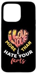 iPhone 15 Pro Max Valentine's Day I Love You More Than I Hate Your Farts Case