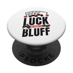 Luck Is Just A Bluff Texas Holdem Poker Hands Player Poker PopSockets Adhesive PopGrip