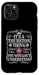 Coque pour iPhone 11 Pro Le nom de Thurston est une histoire de Thurston que vous ne comprendriez pas