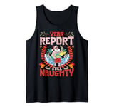 Year Report Still Naughty | Naughty Christmas Santa Vacation Tank Top