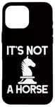 Coque pour iPhone 16 Pro Max Échecs - It's Not A Horse