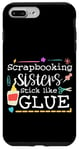 Coque pour iPhone 7 Plus/8 Plus Scrapbooking Sisters Stick Like Glue Collage artisanal