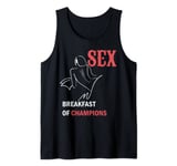 naughty saying for men & women sex breakfast of champions Tank Top