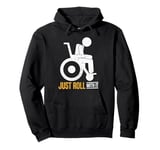 Just Roll With It Paraplegic Pullover Hoodie