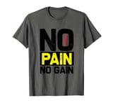 No Pain No Gain T-Shirt