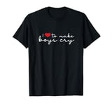 I Love To Make Boys Cry Heart T-Shirt