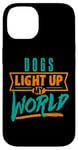 iPhone 14 Dogs Light Up My World Pet Lovers Puppies Vets Case