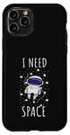 Coque pour iPhone 11 Pro I Need Space Mignon drôle Astronaute Outer Space