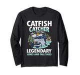 Catfish Catcher Legendary Long Sleeve T-Shirt