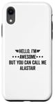 iPhone XR Hello I'm Awesome But You Can Call Me Alastair Case