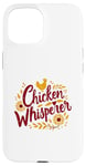 Coque pour iPhone 15 Chicken Whisperer Funny Farm Animal Country