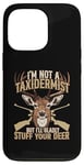 Coque pour iPhone 13 Pro Je ne suis pas taxidermiste mais je serais heureuse de farcir vos cerfs