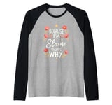 Women Because I'm Elaine That's Why Woman Name Raglan Baseball Tee