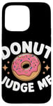 iPhone 15 Pro Max Donut Judge Me Sweets Donuts Case