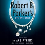 Robert B. Parker&#039;s Bye Bye Baby (Unabridged)