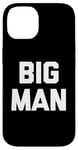 Coque pour iPhone 14 T-shirt humoristique avec inscription « Big Man »