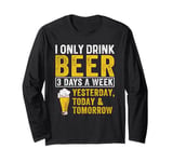 Beer Design Solely Drink three Days Long Sleeve T-Shirt