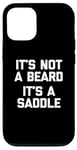 Coque pour iPhone 12/12 Pro T-shirt humoristique pour homme avec inscription « It's Not A Beard, It's A Saddle »