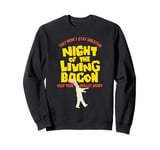 The night of the living Bacon Sweatshirt