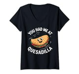 Womens You Had Me At Quesadilla Funny Food Lover Cute Kawaii V-Neck T-Shirt