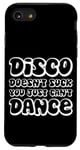 Coque pour iPhone SE (2020) / 7 / 8 Disco Doesn't Suck You Just Can't Dance Défi de rythme