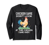 Chicken Game Don't Look At This Chicken Long Sleeve T-Shirt