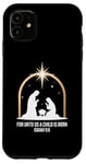 Coque pour iPhone 11 For Unto Us A Child Is Born Isaiah 9:6 Art religieux des fêtes