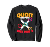 Quoit Happens Just Win It Outdoor Quoits Traditional Game Sweatshirt