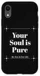 iPhone XR Your Soul is Pure Positive Vibes Spiritual Mindfulness Case