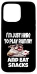 Coque pour iPhone 15 Pro Max Funny I'm Just Here To Play Rummy And Eat Snacks Jeu de cartes