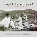 Aslak Brimi, Hallgrim Haug  ...og Ola han var stjerna. Musikk etter Ola Opheim  CD