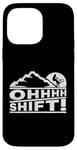 Coque pour iPhone 14 Pro Max MTB Mountain Bike Humor OHHHH Shift! Funny Mountain Biker