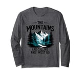 The Mountains are Calling and I Must go Mountain Hiking Fan Long Sleeve T-Shirt