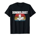 Retro Domino Player Dominoes Game Dominologist Funny Saying T-Shirt