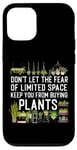 iPhone 12/12 Pro Plant Lover Gardening Don't Let The Fear Of Limited Space Case