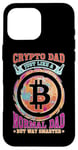 Coque pour iPhone 16 Pro Max Crypto Dad, Just Like A Normal Dad But Way Smarter