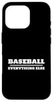 iPhone 16 Pro Baseball Over and Above Everything Else Fan Graphic Case