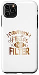 Coque pour iPhone 11 Pro Max Cautionihave no filter T-shirt graphique sarcastique